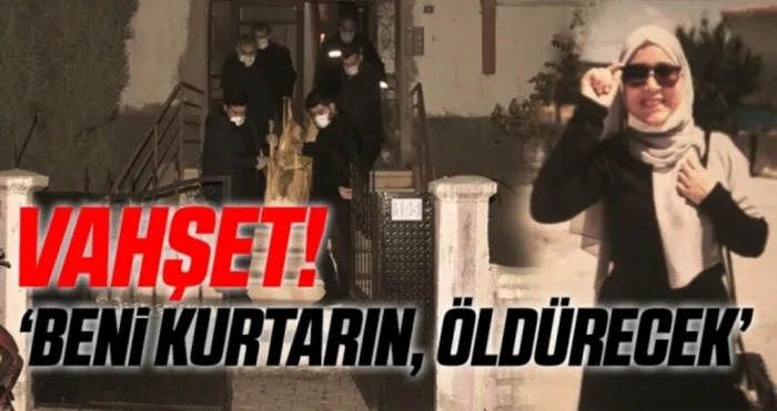 Vahşet! 'Beni Kurtarın, Öldürecek'