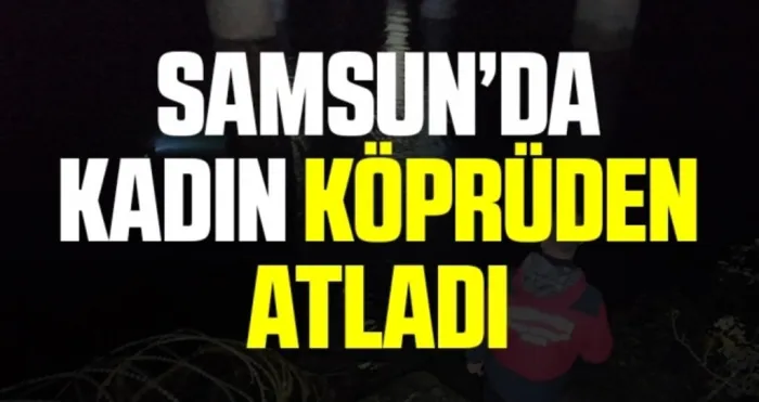 Samsun'da köprüden baraj gölüne atlayan kadın bulunamadı