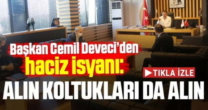 Başkan Cemil Deveci’den haciz isyanı: ‘Alın koltukları da alın