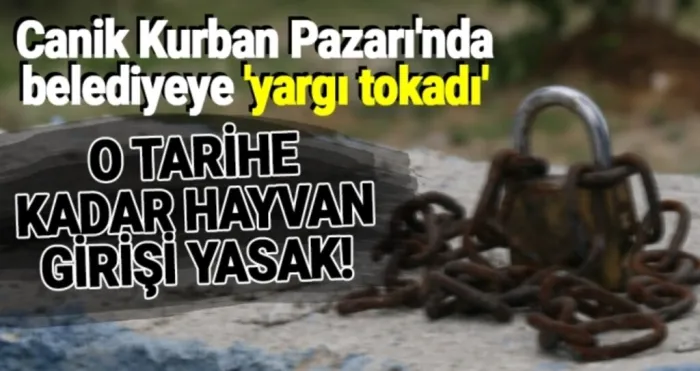 Canik Kurban Pazarı'nda belediyeye 'yargı tokadı'
