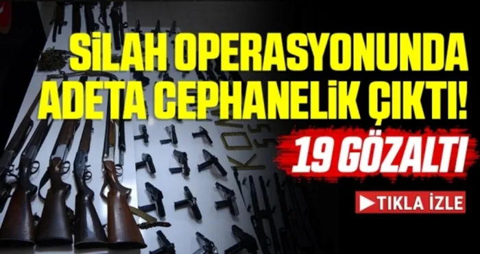Silah operasyonunda adeta cephanelik ele geçti: 19 gözaltı