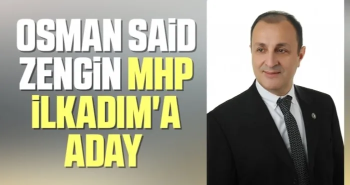 Osman Said Zengin MHP İlkadım'a aday