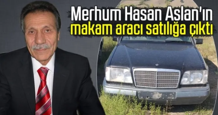 Merhum Hasan Aslan'ın makam aracı satılığa çıktı
