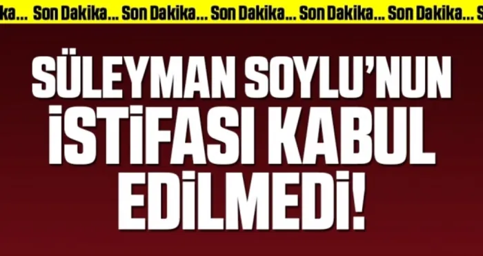 İletişim Başkanlığı, Süleyman Soylu'nun istifasının kabul edilmediğini duyurdu