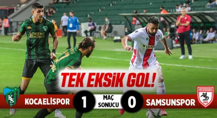 Kocaelispor: 1 Yılport Samsunspor: 0 (Maç Sonucu)