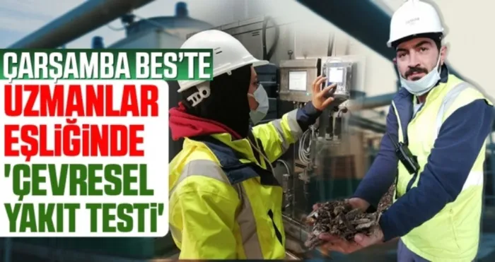 Samsun Çarşamba BES'te Uzmanlar Eşliğinde 'Çevresel Yakıt Testi'