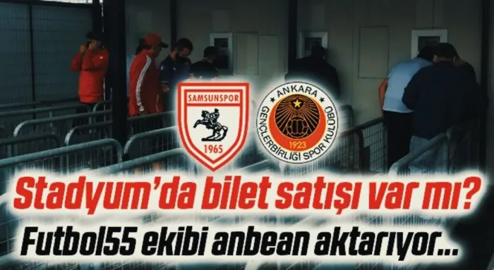 Samsun 19 Mayıs Stadyumu'nda Bilet Satılmıyor Mu? Futbol55 Ekibi Anbean Aktarıyor...