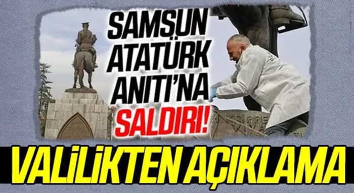 Samsun Valiliği'nden Atatürk Onur Anıtı'na saldırıyla ilgili açıklama