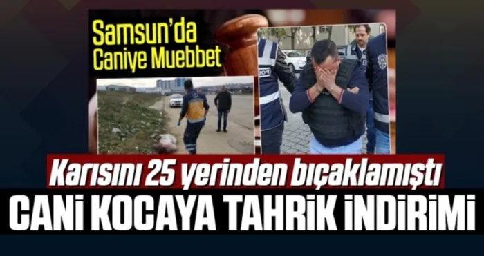 Samsun'da Katil Kocaya Tahrik İndirimi