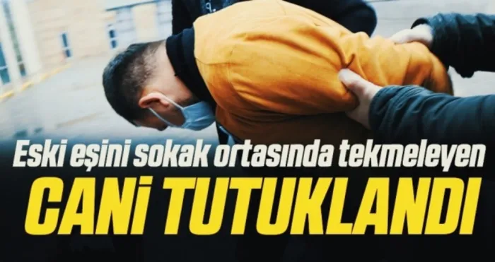 Eski eşini sokak ortasında tekmeleyen İbrahim Zarap tutuklandı
