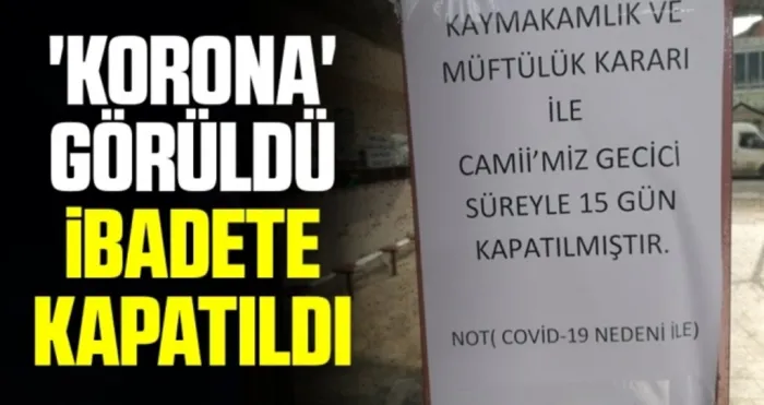 Samsun'da Camide 'Korona' görüldü ibadete kapatıldı