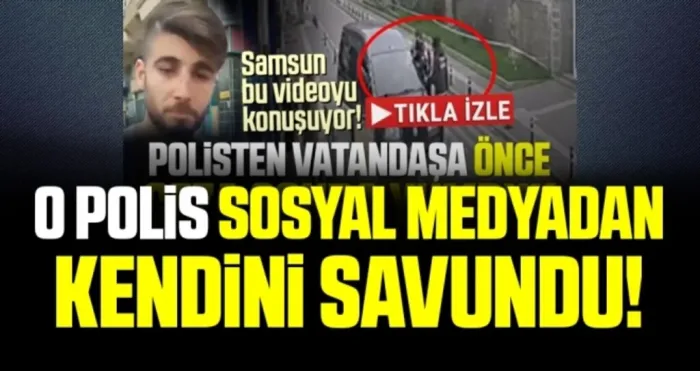Samsun'da Vatandaşa Yumruk Atan Polis Sosyal Medyadan Kendini Savundu