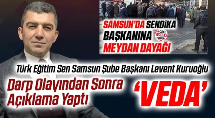 Türk Eğitim Sen Samsun Şube Başkanı Levent Kuruoğlu Darp Olayından Sonra Açıklama Yaptı