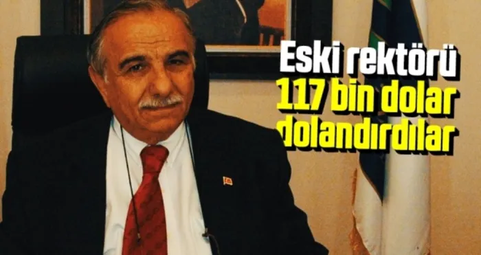 Telefonla aradıkları eski rektörü 117 bin dolar dolandırdılar