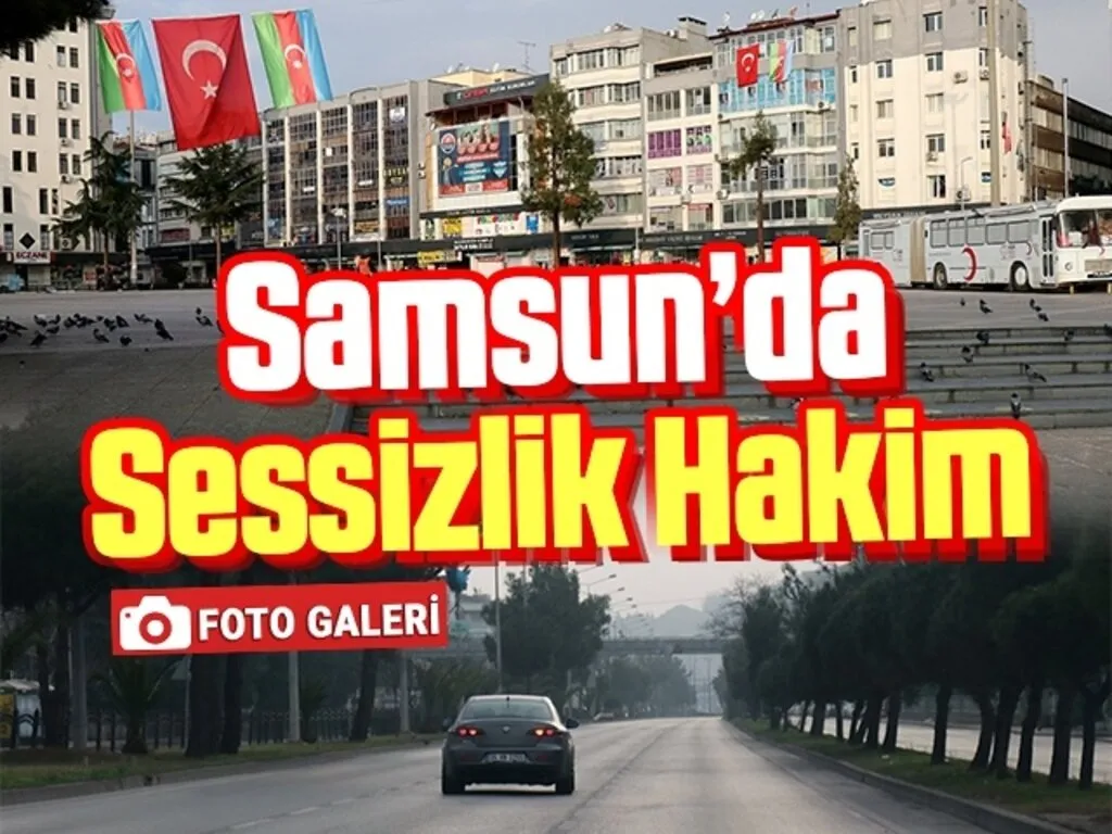 Samsun'da Sessizlik Hakim