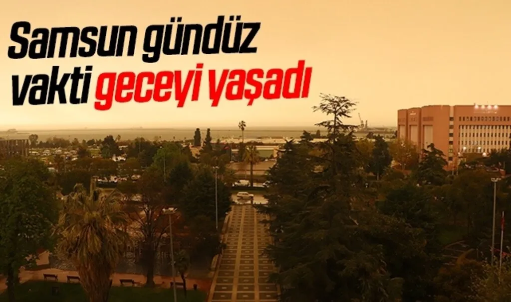 Samsun gündüz vakti geceyi yaşadı