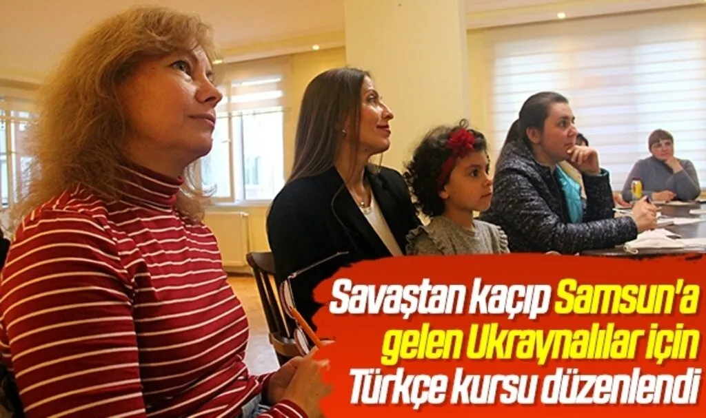 Savaştan kaçıp Samsun'a gelen Ukraynalılar için Türkçe kursu düzenlendi