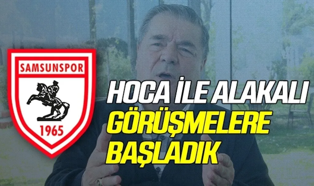 Samsunspor Başkanvekili Veysel Bilen: Hoca ile alakalı görüşmelerimiz sürüyor