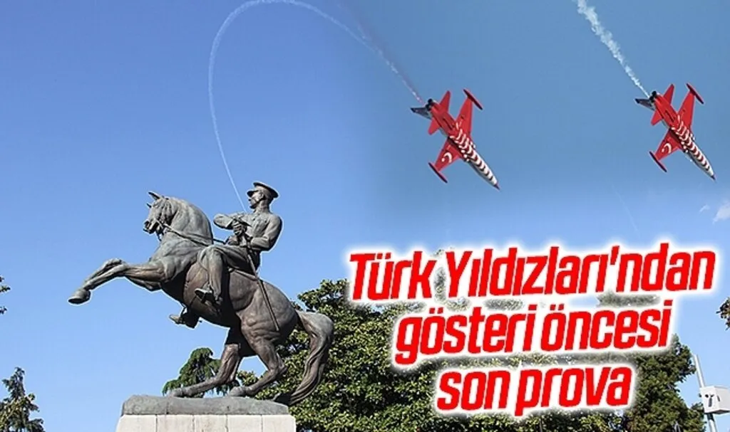 Türk Yıldızları'ndan gösteri öncesi son prova