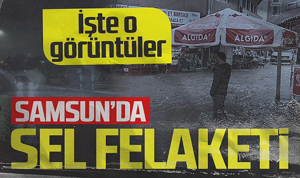 Samsun'da Sel Felaketi