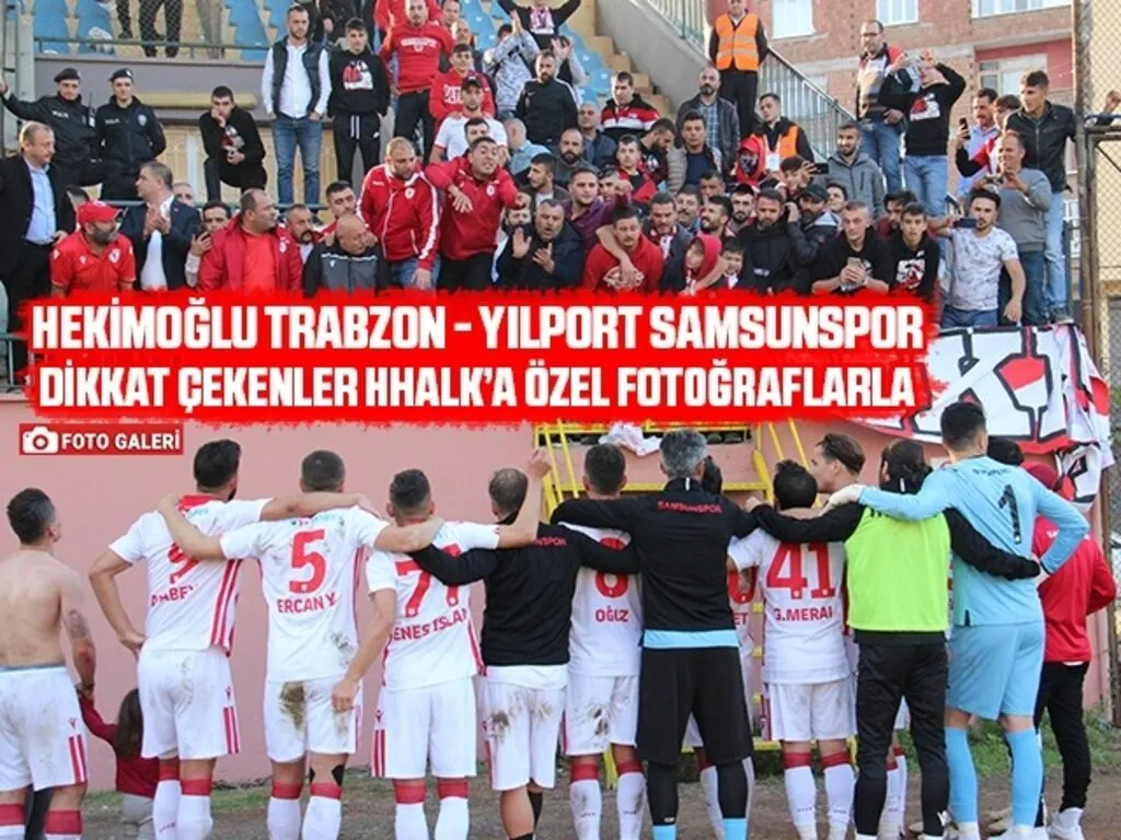 Hekimoğlu Trabzon - Yılport Samsunspor Maçında Dikkat çeken ayrıntılar...