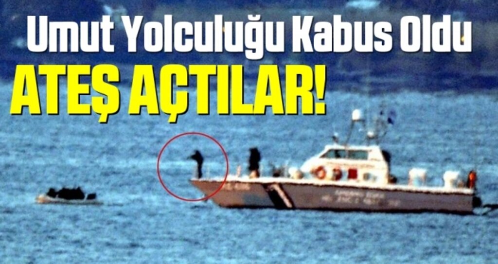 Umut Yolculuğu Kabus Oldu! Ateş Açtılar