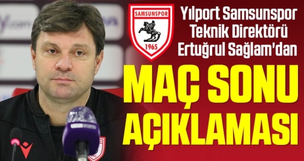 Samsunspor Teknik Direktörü Ertuğrul Sağlam'dan Altay Maçı Sonrası Açıklama