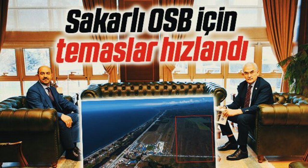 Sakarlı OSB için temaslar hızlandı