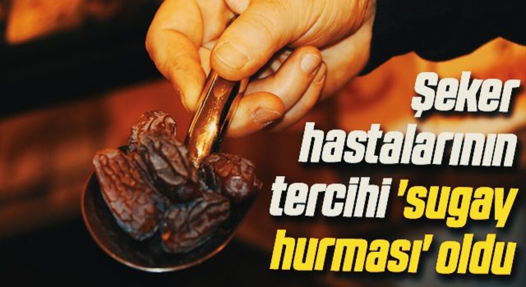 Şeker hastalarının tercihi 'sugay hurması' oldu