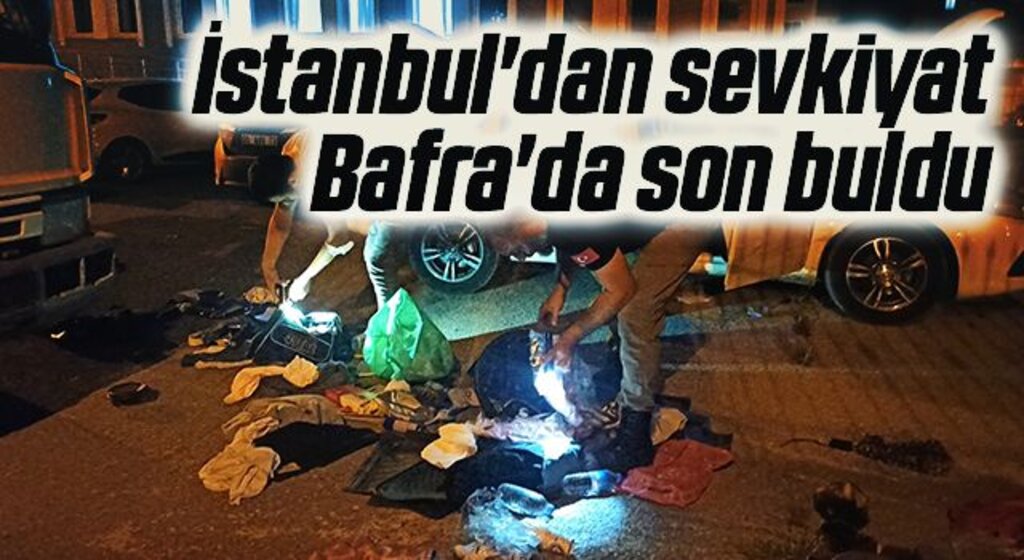 İstanbul'dan sevkiyat Bafra'da son buldu
