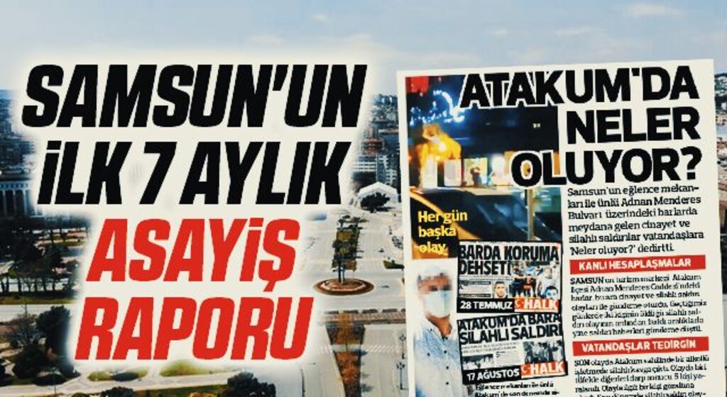 Samsun'un İlk 7 Aylık Asayiş Raporu