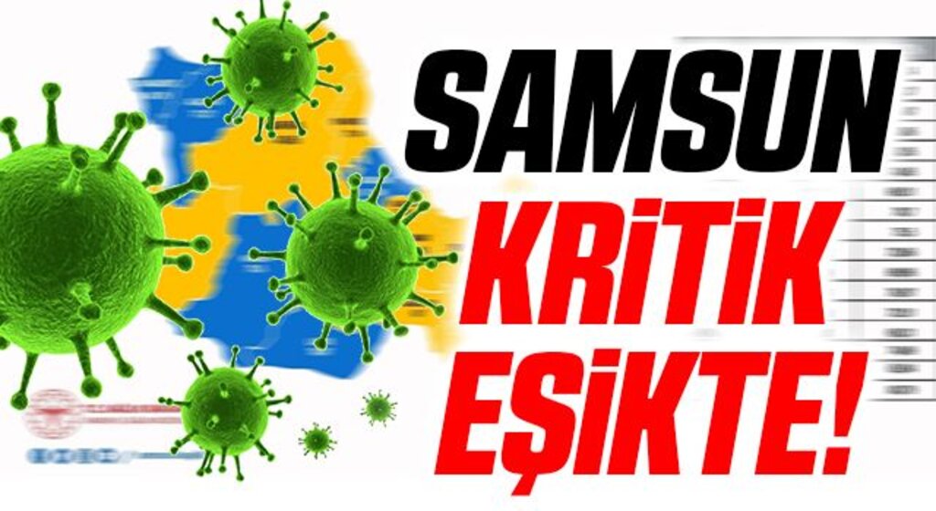 Samsun Korona Virüste Kritik Eşikte!