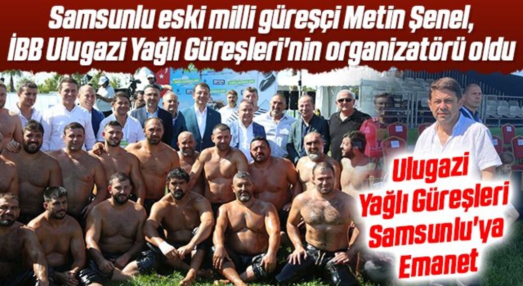 Ulugazi Yağlı Güreşleri Samsunlu'ya Emanet