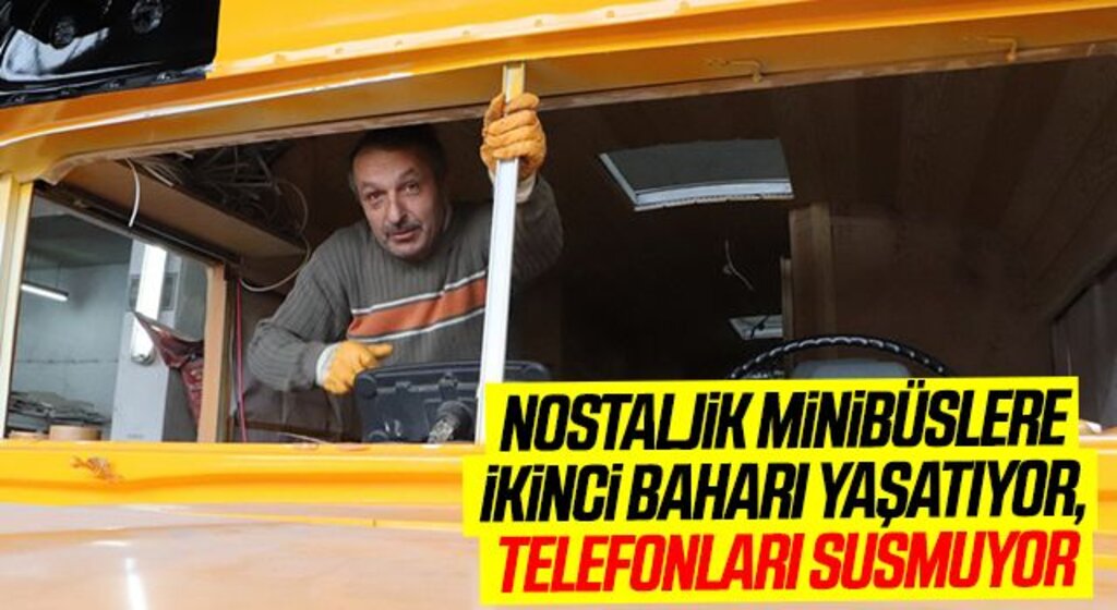 Nostaljik minibüslere ikinci baharı yaşatıyor, telefonları susmuyor