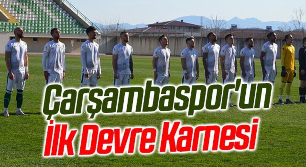 Çarşambaspor'un İlk Devre Karnesi