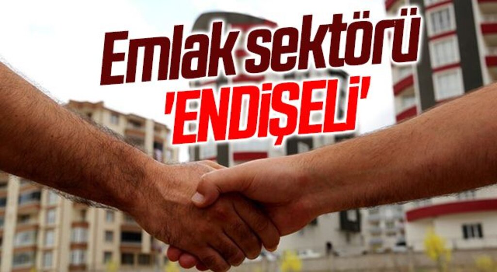 Emlak sektörü 'ENDİŞELİ'