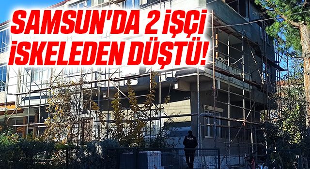 Samsun'da 2 İşçi İskeleden Düştü!