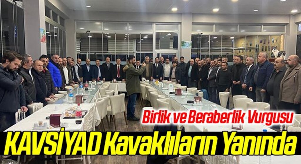 Samsun'da KAVSİYAD Kavaklıların Yanında! Birlik ve Beraberlik Vurgusu