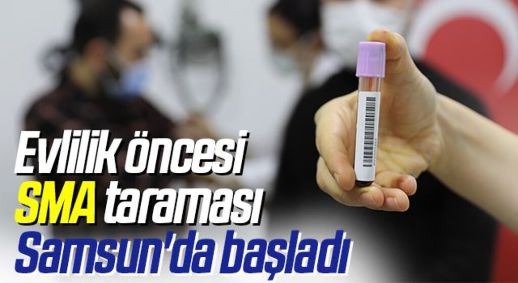 Samsun'da SMA ile savaş: “Evlilik öncesi SMA taraması Samsun'da başladı”