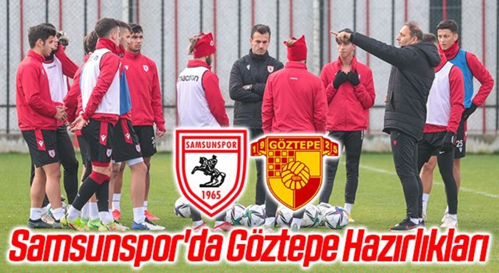 Samsunspor'da Göztepe Maçı Hazırlıkları