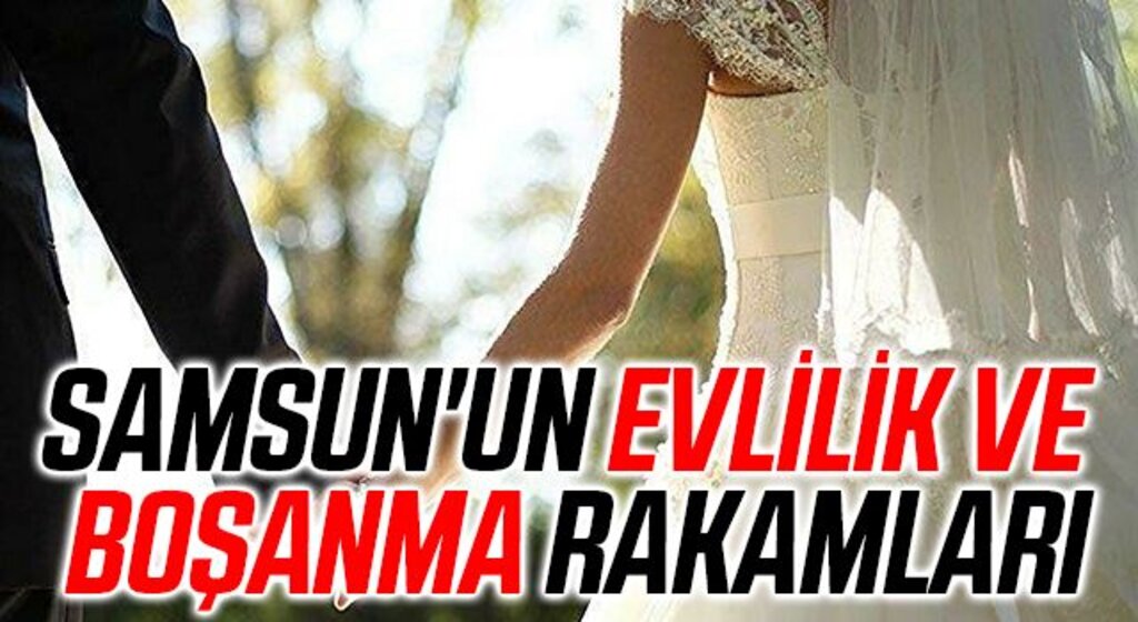 Samsun'un evlilik ve boşanma rakamları