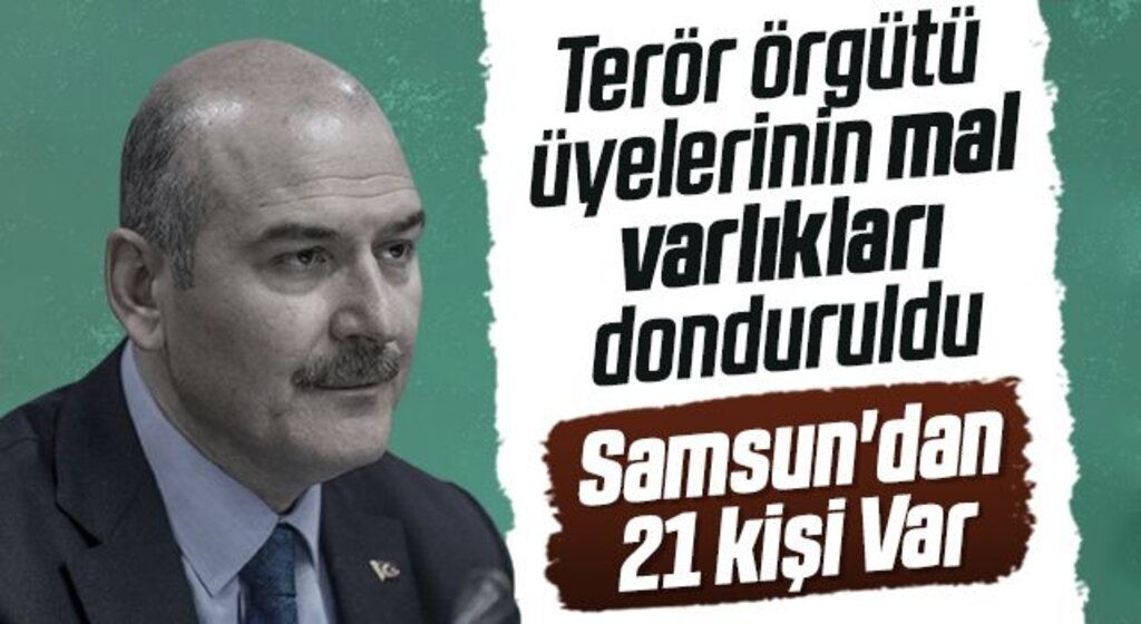 Terör örgütü üyelerinin mal varlıkları donduruldu! Samsun'dan 21 kişi Var