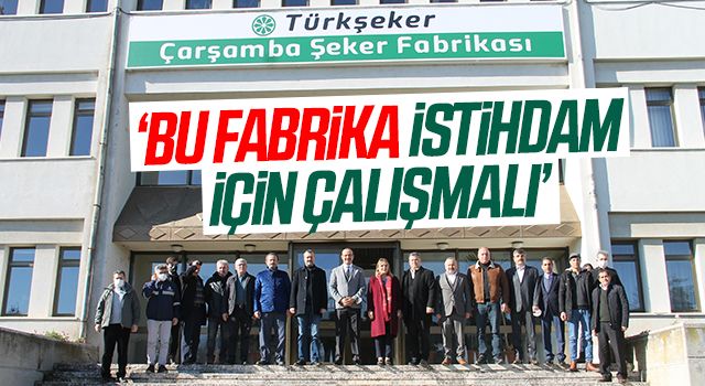 CHP Samsun Milletvekili Neslihan Hancıoğlu: Bu Fabrika İstihdam İçin Çalışmalı