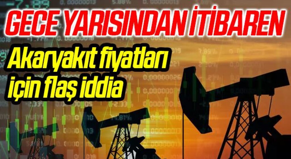 Akaryakıt fiyatları için yeni iddia! Motorin litre fiyatı gece yarısından itibaren...