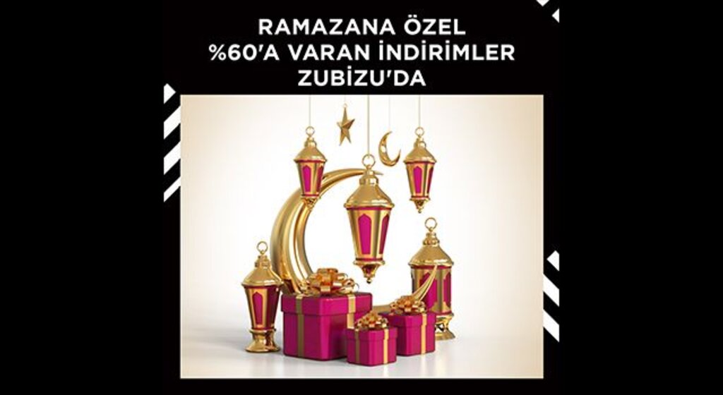 ZUBİZU üyelerine Ramazan’a özel Yüzde 60’a varan indirim fırsatı