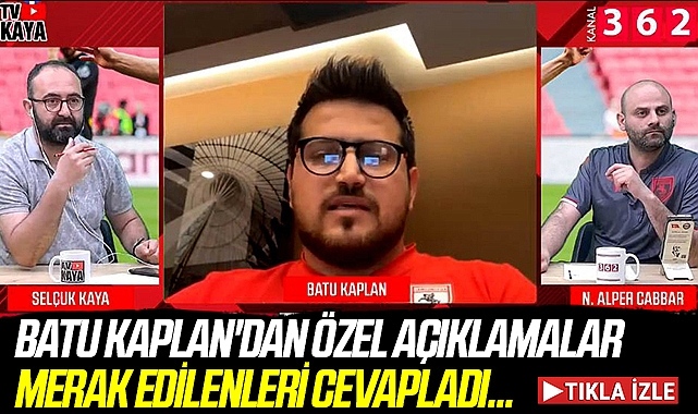 Samsunspor Futbol Gelişim Direktörü ve Başdanışmanı Batu Kaplan'dan Özel Açıklamalar