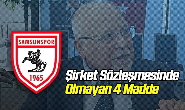 Samsunspor'da Şirket Sözleşmesinde Olmayan 4 Madde