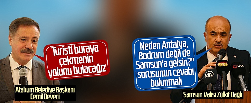 Samsun Valisi Zülkif Dağlı: Turist neden Antalya, Bodrum değil de Samsun'a gelsin?