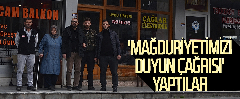 Tekkeköy'de 'mağduriyetimizi duyun çağrısı' yaptılar