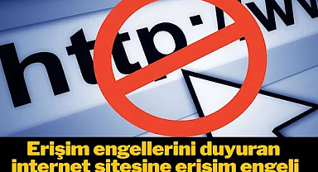 Erişimin Engellerini Duyuran İnternet Sitesine Erişim Engeli!
